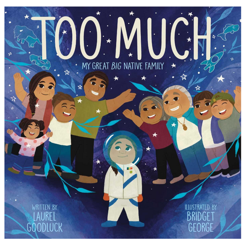 Too Much: My Great Big Native Family