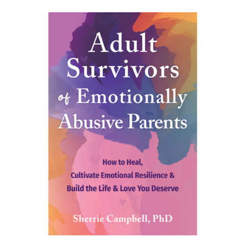 Adult Survivors Of Emotionally Abusive Parents