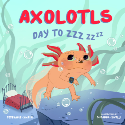 Axolotls Day to Zzz