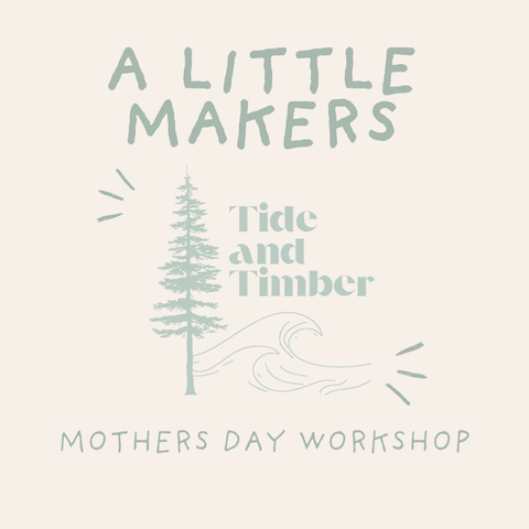A Little Makers Mother’s Day Workshop