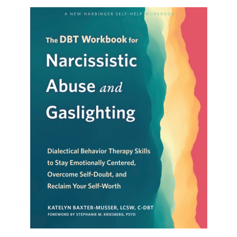 The DBT Workbook for Narcissistic Abuse and Gaslighting