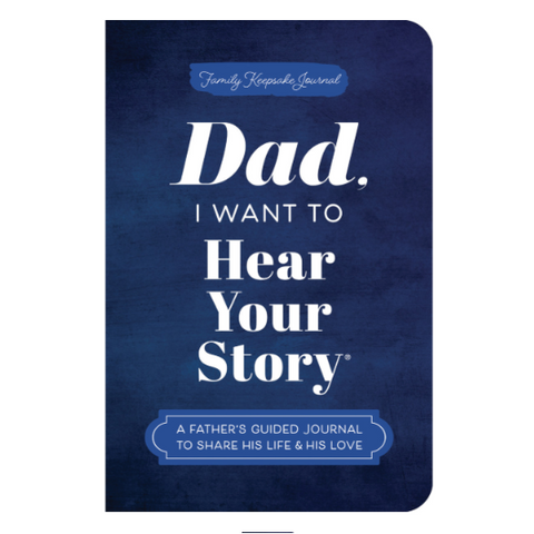 Dad, I Want To Hear Your Story