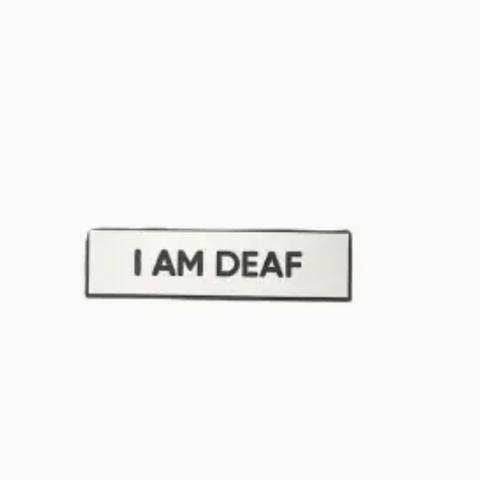 Badge with 'I AM DEAF' text on a white background
