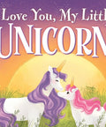 Book cover of 'I Love You, My Little Unicorn' with two unicorns and a purple flower.
