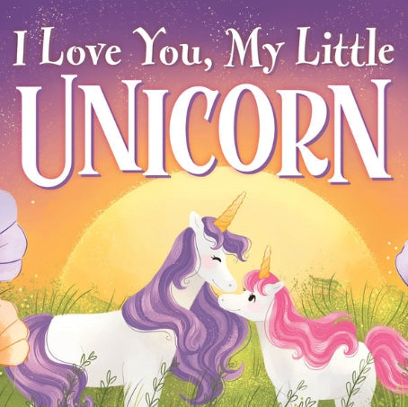 Book cover of 'I Love You, My Little Unicorn' with two unicorns and a purple flower.
