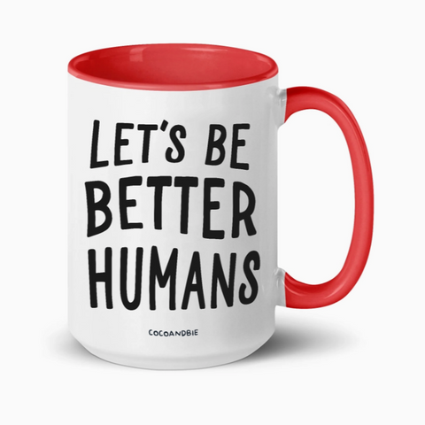 Let's Be Better Humans | Red Handle