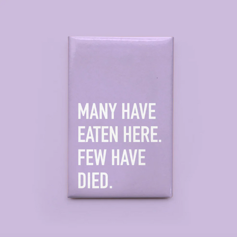 Magnet | Many Have Eaten Here