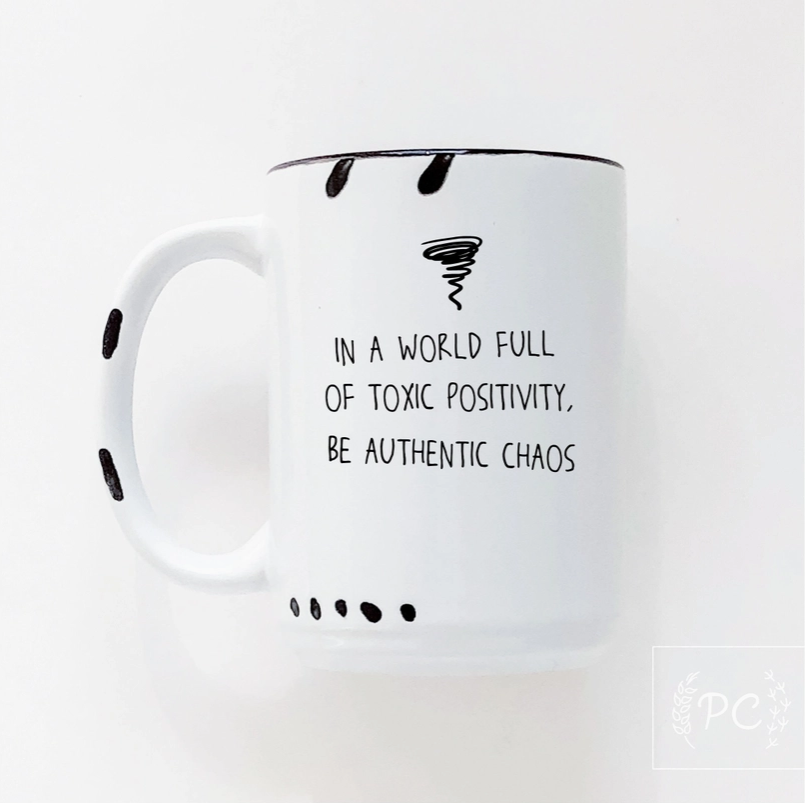 Mug, In a Wold Full Of Toxic Positivity Be Authentic Chaos, White