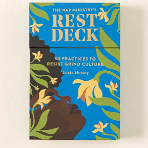 Rest Deck: 50 Practices To Resist Grind Culture