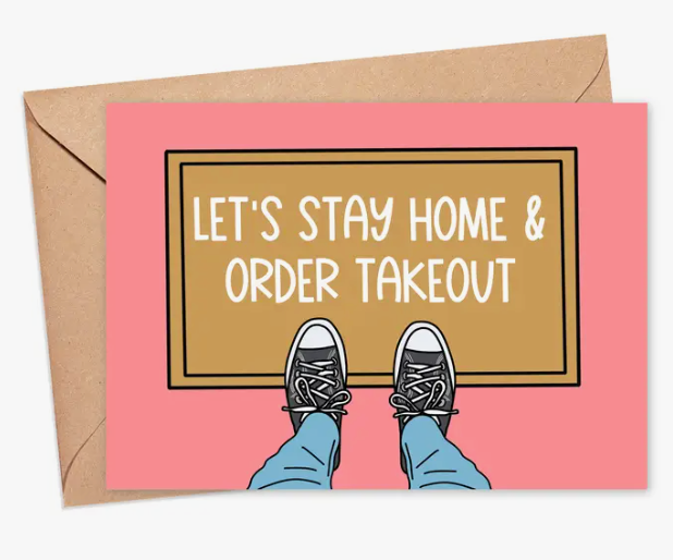 LET'S STAY HOME AND ORDER TAKEOUT CARD - SAUCY AVOCADO