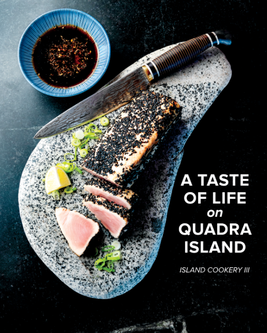 A TASTE OF LIFE on QUADRA ISLAND - ISLAND COOKERY III