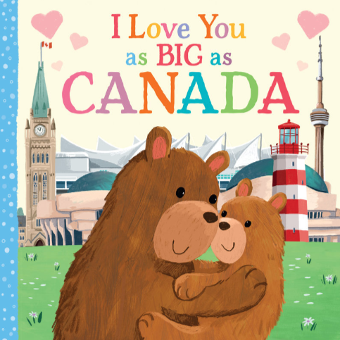 I LOVE YOU AS BIG AS CANADA - RAINCOAST BOOKS