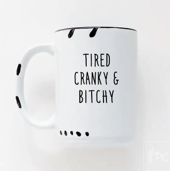 PRAIRIE CHICK COFFEE MUG | TIRED CRANKY & B*TCHY