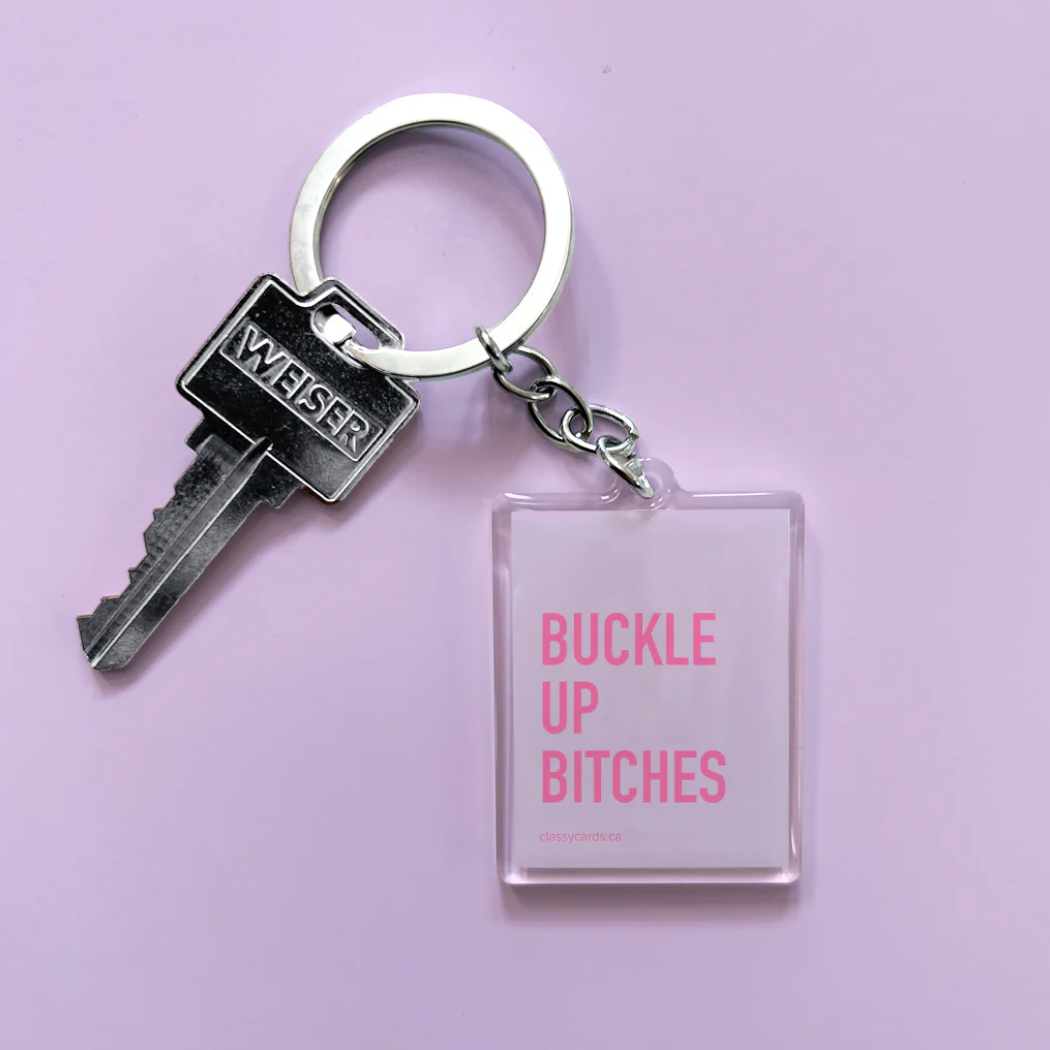 CLASSY CARDS - KEYCHAIN | BUCKLE UP B*TCHES