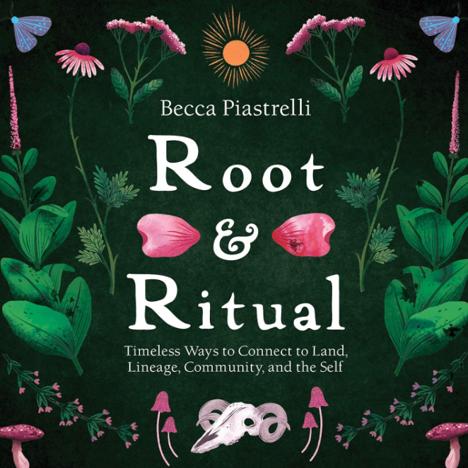 ROOT AND RITUAL: CONNECT TO LAND AND LINEAGE - RAINCOAST BOOKS