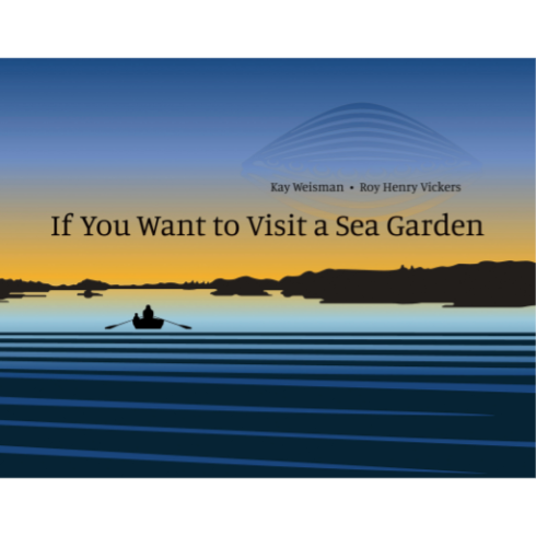 IF YOU WANT TO VISIT A SEA GARDEN - RAINCOAST BOOKS