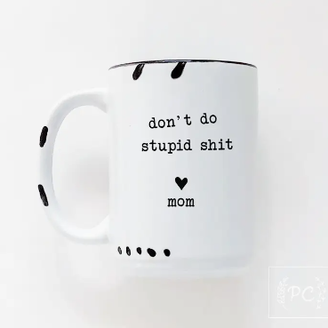 PRAIRIE CHICK - CERAMIC MUG | DON'T DO STUPID SH*T