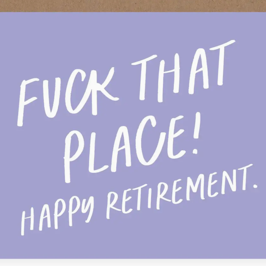 PRETTY BY HER - CARD | F*CK THAT PLACE (HAPPY RETIREMENT)