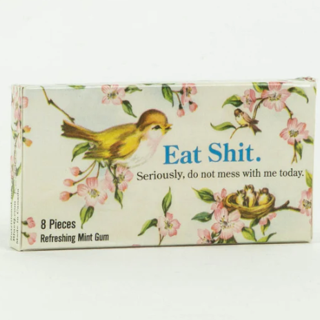 Eat Sh*T Gum