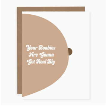 Card | Your Boobies Are Gonna Get Real Big (3 Designs)