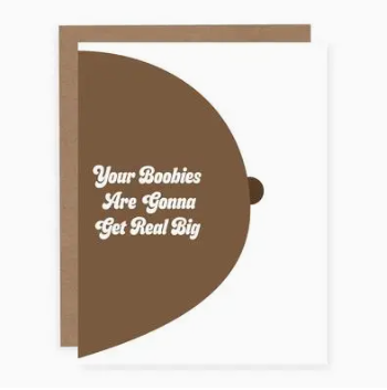 Card | Your Boobies Are Gonna Get Real Big (3 Designs)