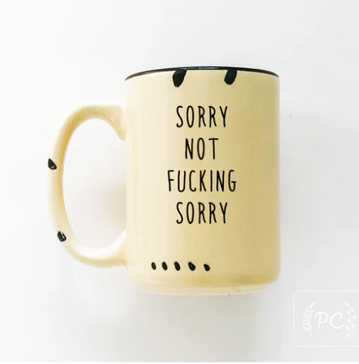 PRAIRIE CHICK - CERAMIC MUG | SORRY NOT F*CKING SORRY