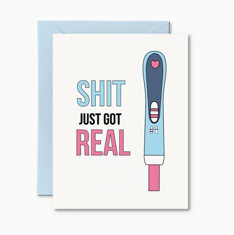 PRETTY BY HER - SH*T JUST GOT REAL CARD | BABY CARD