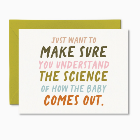 The Science Of How The Baby Comes Out Card