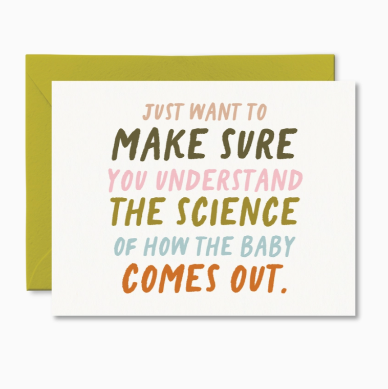 PRETTY BY HER - THE SCIENCE OF HOW THE BABY COMES OUT CARD