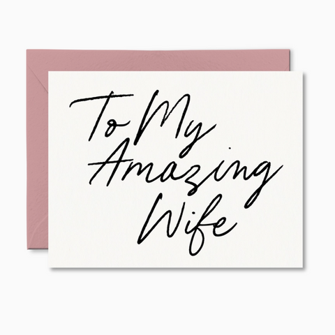 To My Amazing Wife Card