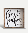 Framed sign with 'Best Papa Ever' text on a white background