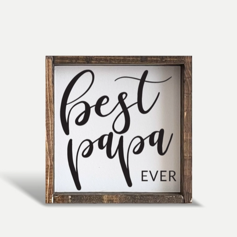 Framed sign with 'Best Papa Ever' text on a white background