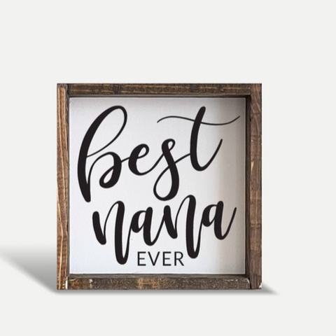 Wooden sign with 'Best Nana Ever' text on a white background