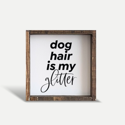 Framed Print | Dog Hair Is My Glitter