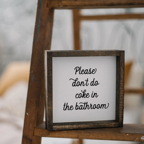 Framed Print | Please Don't Do Coke in the Bathroom