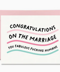 Card with text 'Congratulations on the marriage you fabulous fucking humans' on a computer screen.