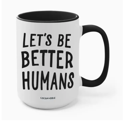 Let's Be Better Humans | Red or Black Handle