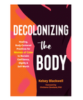 Book cover of 'Decolonizing the Body' by Kelsey Blackwell on a website page.