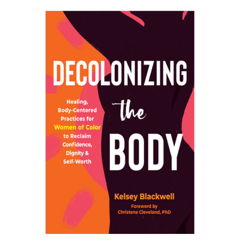 Book cover of 'Decolonizing the Body' by Kelsey Blackwell on a website page.