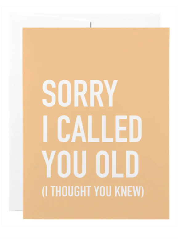 CLASSY CARDS - CARD | CALLED YOU OLD