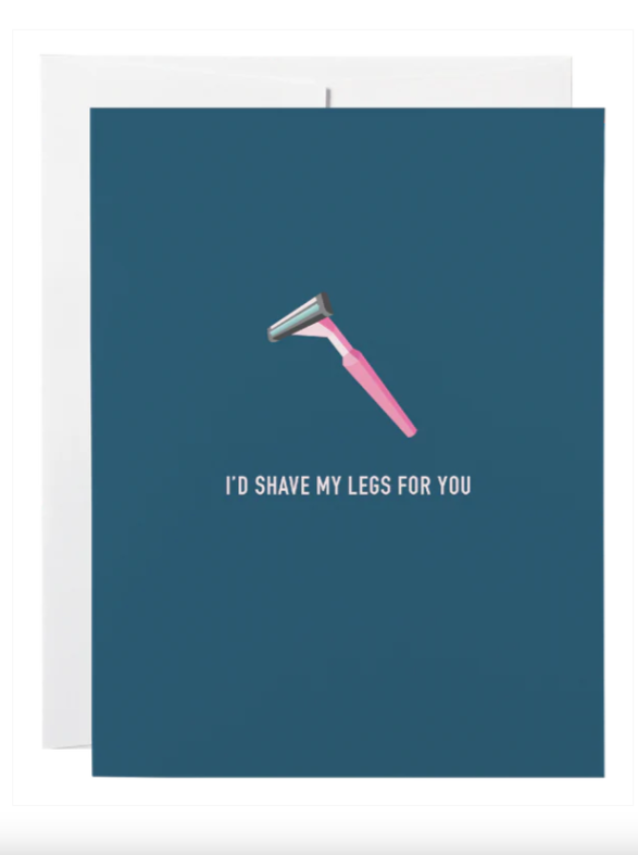 CLASSY CARDS - CARD | SHAVE MY LEGS