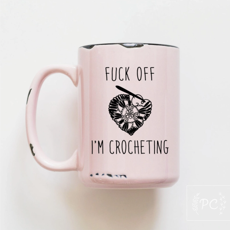 PRAIRIE CHICK - CERAMIC MUG | F*CK OFF I'M CROCHETING