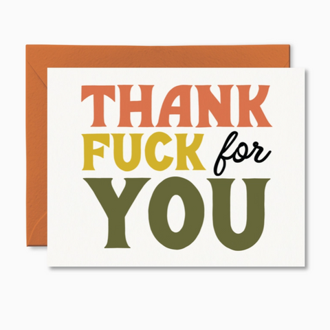 Thank F*Ck For You Card