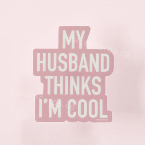 Pink sticker with text 'My Husband Thinks I'm Cool' on a pink background