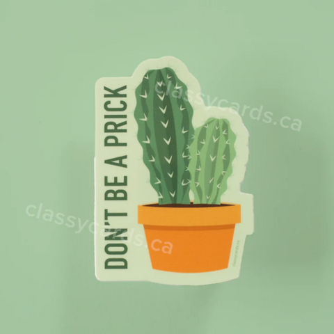 Sticker with a cactus and text 'Don't be a prick' on a green background