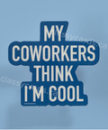Blue card with text 'My coworkers think I'm cool' on a light blue background