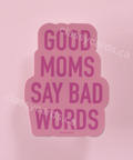 Pink t-shirt with 'Good moms say bad words' text on a pink background