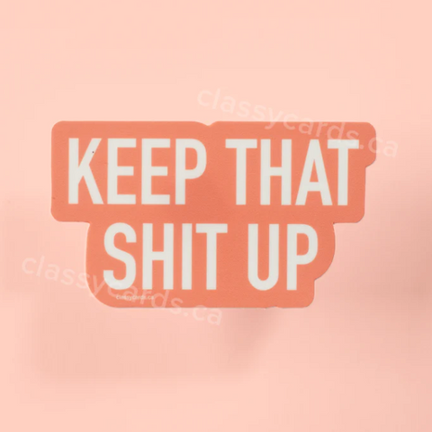 Text 'KEEP THAT SHIT UP' on a pink background