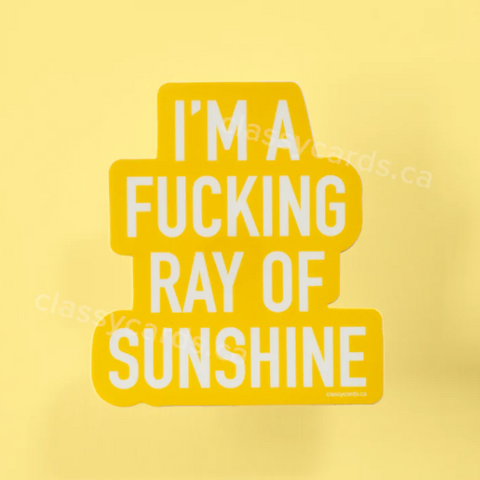 Yellow poster with text 'I'm a fucking ray of sunshine' on a white background