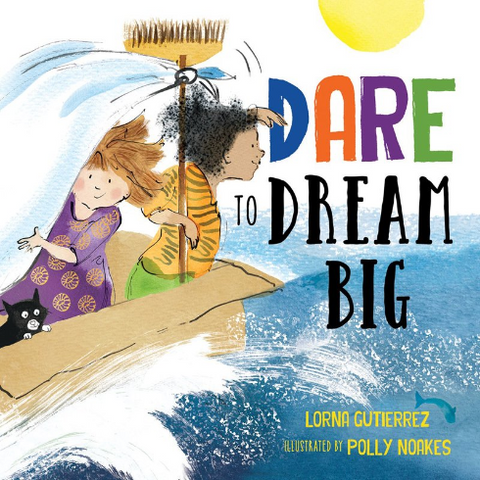 Book cover of 'Dare to Dream Big' by Lorna Gutierrez and Polly Morren on a Raincoast Distribution Group website page.